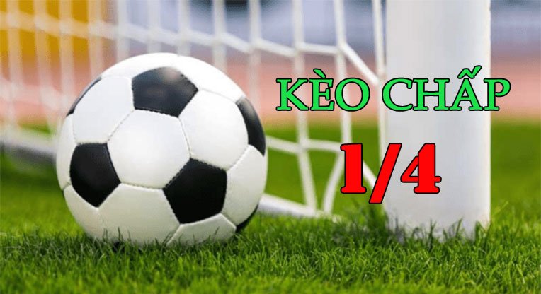 Kèo 1/4 Là Gì? Hiểu Rõ Để Tạo Lợi Thế Trong Cá Cược Thể Thao